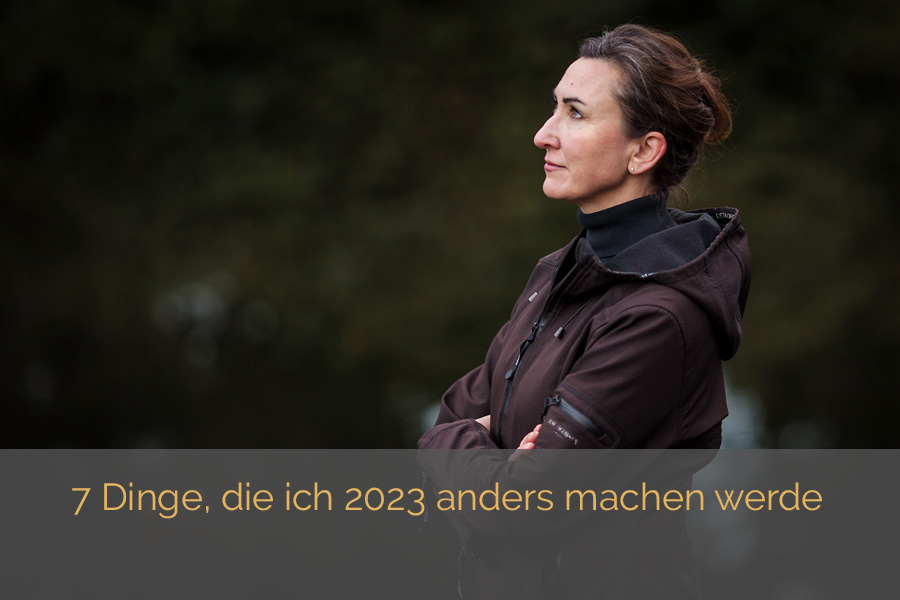 7 Dinge, die ich 2023 anders machen werde